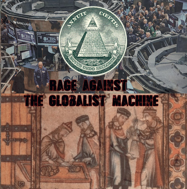 Rage Against The Globalist Machine